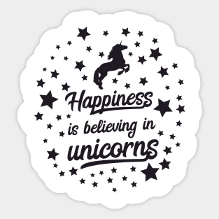 Happiness is Believing in Unicorns Sticker